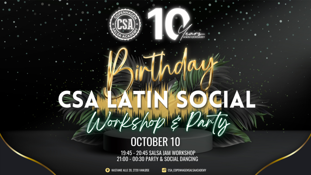 CSA’s 10th BIRTHDAY PARTY Latin Social – Workshop & Party